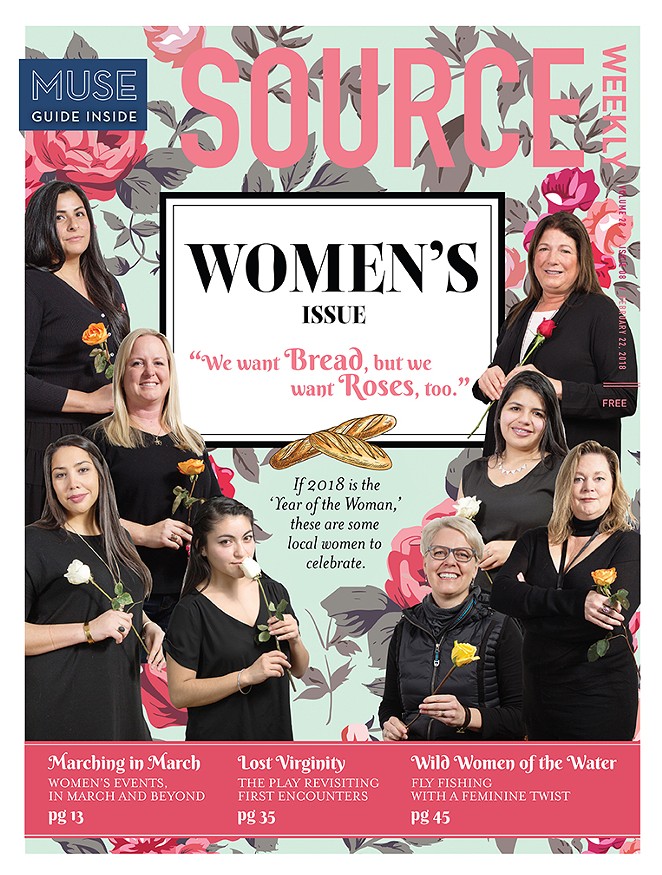 The Source Weekly's Women of the Year in 2018 included several DACA recipients, a homeless advocate, several activists around reproductive rights, a phenomenal teacher and much more. - PHOTOS BY KEELY DAMARA