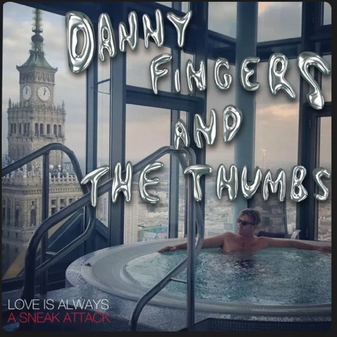 COURTESTY DANNY FINGERS AND THE THUMBS