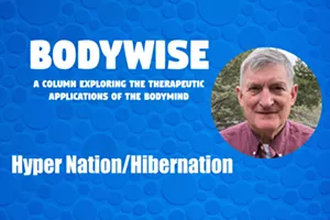 BodyWise: A Column on the BodyMind Connection