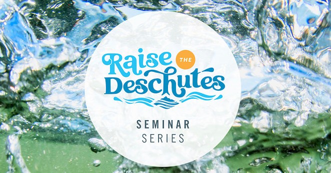 deschutes-river-conservancy-raise-the-deschutes-seminar-series.jpg