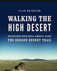 Walking the High Desert: Encounters with Rural America Along the High Desert Trail