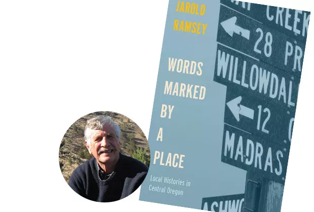 Jarold Ramsey's latest book explores Central Oregon's "colorful but little-known past," according to a description from OSU Press. - OREGON STATE UNIVERSITY PRESS