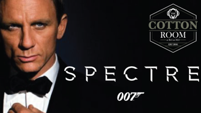 The Cotton Room Presents: Bond Movie Showcase - Spectre