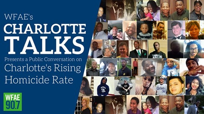 WFAE's Charlotte Talks Presents: A Public Conversation on Charlotte Homicides and the Impact on the Queen City