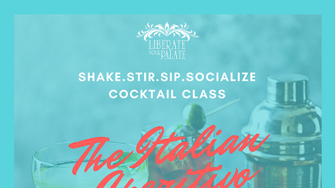 Shake.Stir.Sip.Socialize Cocktail Class: The Italian Aperitivo