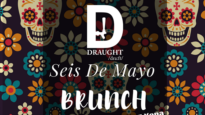 Seis De Mayo Brunch at Draught