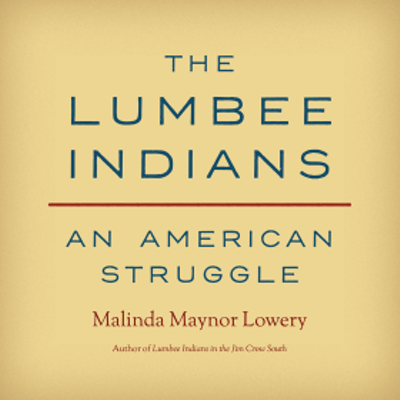 Malinda Maynor Lowery Paints a Dynamic History of North Carolina’s Lumbee Tribe