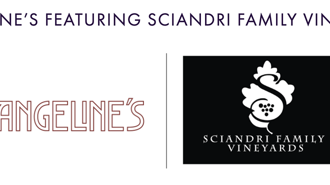 Angeline’s Featuring Sciandri Family Vineyards