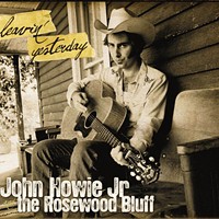 CD Review: John Howie Jr. and the Rosewood Bluff's Leavin' Yesterday
