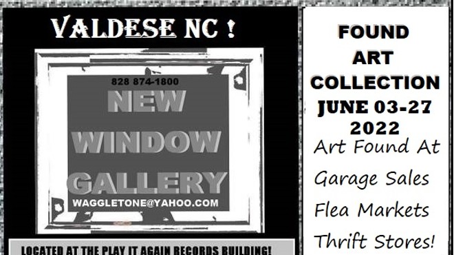 Found Art Collection On Display June 03-27 2022 VALDESE NC