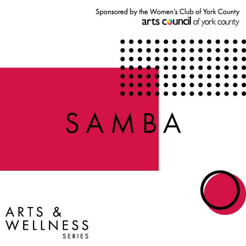 Arts Council of York County Arts & Wellness Series: Samba No Pe
