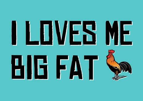 I_loves_me_big_fat.jpg