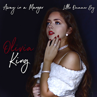 Olivia King Releases Christmas Mashup -  Away in a Manger / Little Drummer Boy