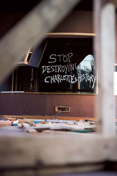 What should you be more cautious about than destroying Charlotte History? Photo by Kim Casanova