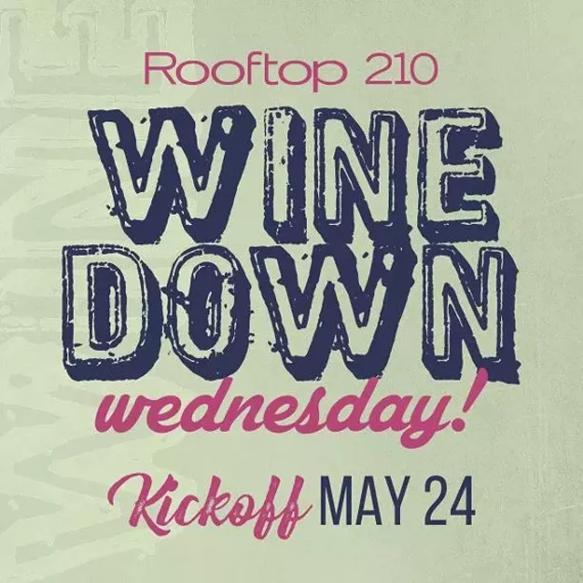 Wine Down Wednesdays Kickoff Rooftop 210 Wine/Cocktails Creative