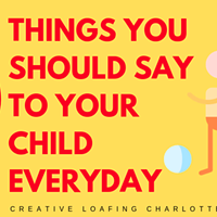 5 Things You Should Say to Your Child Everyday