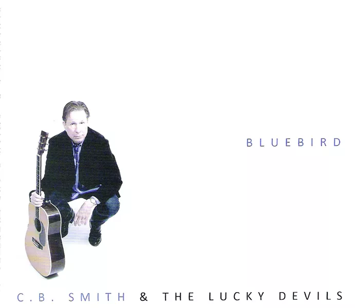 C. B. Smith & the Lucky Devils Bluebird | (2014, Independent)