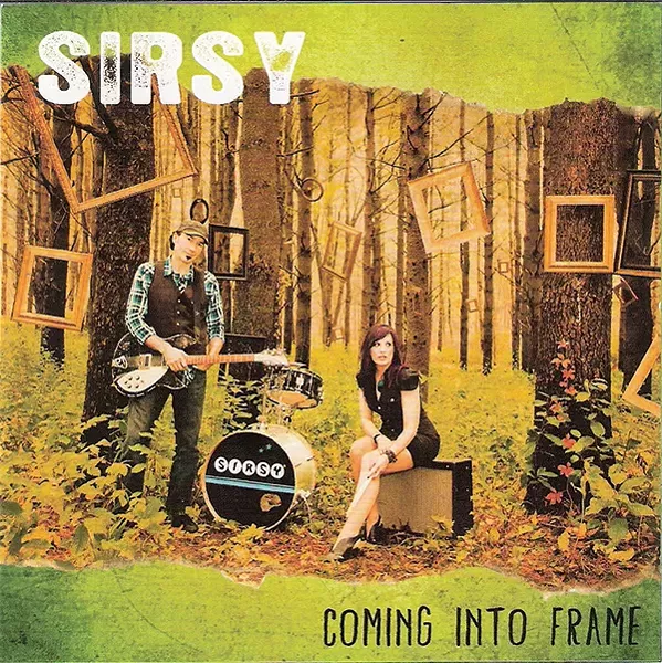 Sirsy, Coming into Frame, 2013, Funzalo Records.