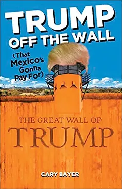 trump-off-the-wall-cary-bayer.jpg