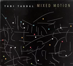 Tani Tabbal's Mixed Motion