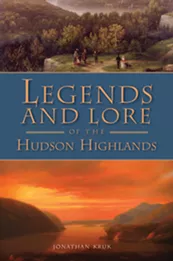 legends-and-lore-of-the-hudson-highlands_jonathan-kruk--copy.jpg