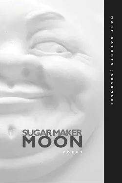 02_sugar-maker-moon_mary-katherine-jablonski.jpg