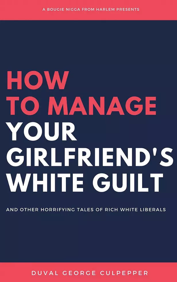 01_how-to-manage-your-white-girlfriends-guilt-duval-culpepper.jpg