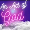 "Act of God" — A Sinfully Funny Comedy @ Denizen Theatre