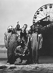 Slipknot: Your parents' (and Mushroomhead's) worst nightmare.