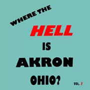 New 'Where the Hell is Akron, OH?' Compilation Due Out on Record Store Day