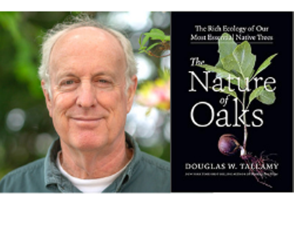An Evening with New York Times bestselling author Douglas W. Tallamy, Author of The Nature of Oaks: The Rich Ecology of Our Most Essential Native Trees - Vimarsana News