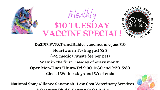 Low Cost Pet Vaccines - First Tuesday of each month$10 Tuesdays at National Spay Alliance Savannah