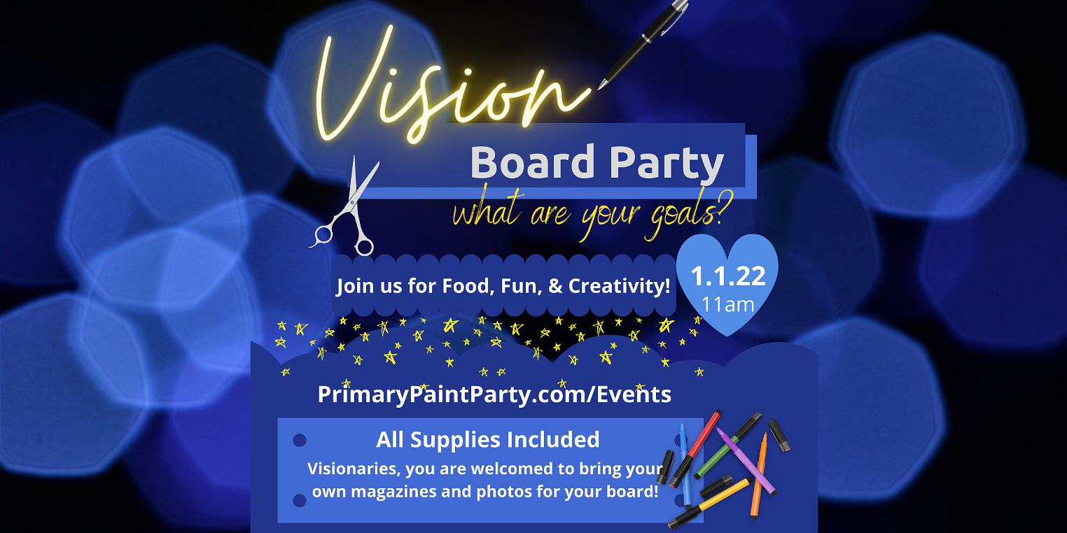 Vision Board Paint Party - New Year's Day | Primary Paint Party | Arts ...