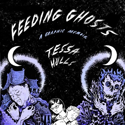 Book review: Tessa Hulls feeds her family’s ghosts by bringing them to light in graphic memoir