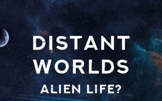"Distant Worlds - Alien Life?"