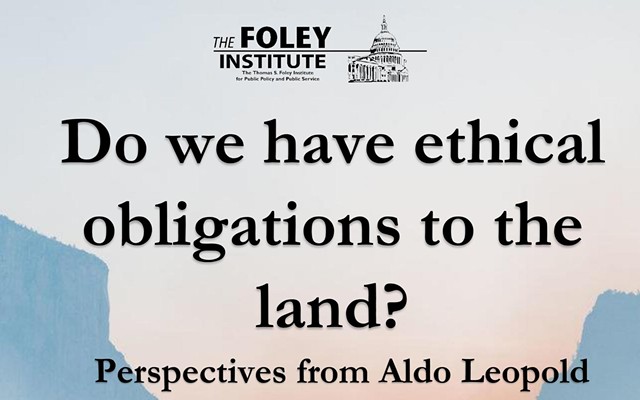 "Do we have ethical obligations to the land? Perspectives from Aldo Leopold"