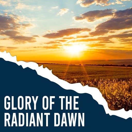 Glory of the Radiant Dawn