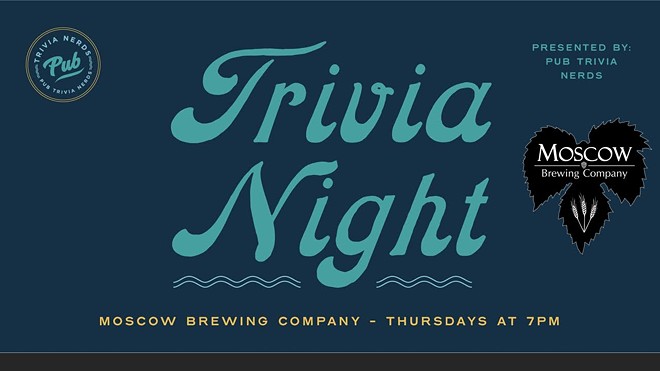 Trivia Nights on Thursdays at Moscow Brewing Company