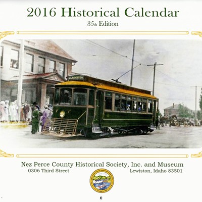2016 Historical Calendars are available for purchase at the Nez Perce County Historical Society & Museum at 0306 3rd St., Lewiston. Inside you will find Lewiston and Nez Perce County historical images of various years.