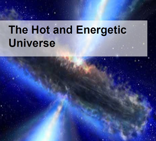 "The Hot and Energetic Universe"
