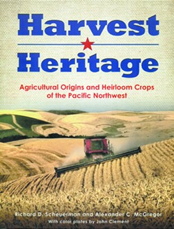 From early gardens to world provider, "Harvest Heritage" charts agriculture's rise in the Inland Norwest