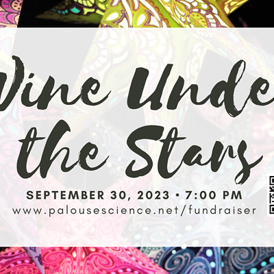 Wine Under the Stars, a benefit for Palouse Discovery Science Center