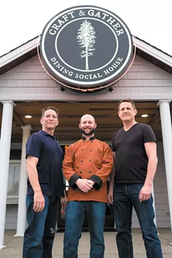 Craft & Gather's co-owner, Keith Sprague (left), with Executive Chef Steve Jensen (center) and co-owner Darrin Sander. - HECTOR AIZON