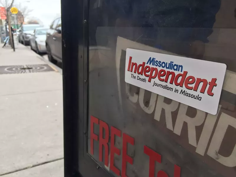 A bumper sticker foreshadows the death of the Missoula Independent. - DEREK BROUWER PHOTO