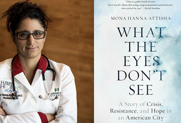 Flint doctor who dragged the Flint Water Crisis into the spotlight visits Detroit in support of her revealing book, 'What the Eyes Don't See' - Detroit Metro Times