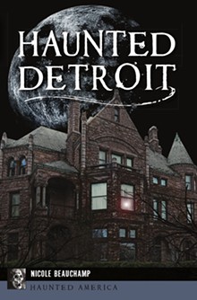 Cover of the new Haunted Detroit book launching in August 2022. - Uploaded by NicoleB321