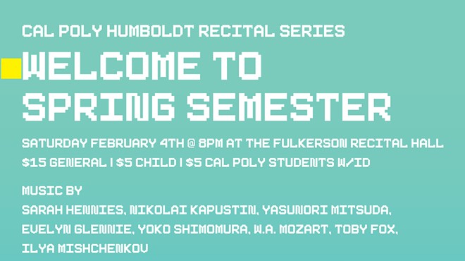 Cal Poly Humboldt Recital Series: Welcome to Spring Semester
