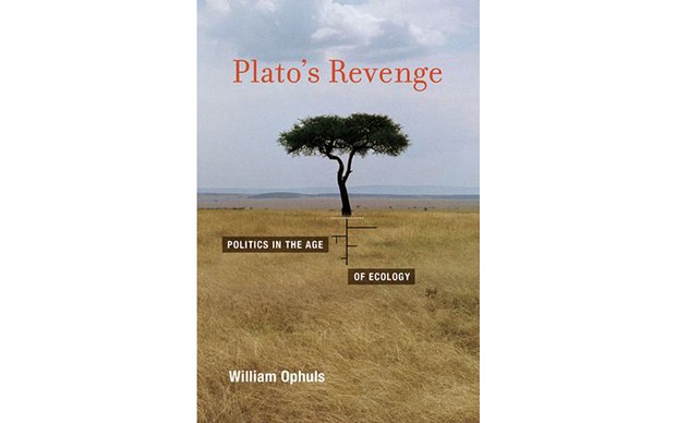 Plato’s Revenge: Politics in the Age of Ecology - BY WILLIAM OPHULS - MIT PRESS