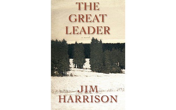 The Great Leader - BY JIM HARRISON - GROVE PRESS