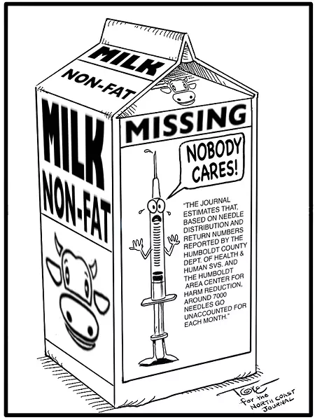 Missing: The Journal estimates that based on needle distribution and return numbers reported by the Humboldt County Dept. of Health & Human Svs. and the Humboldt Area Center for Harm Reduction, around 7,000 needles go unaccounted for each month." - TERRY TORGERSON